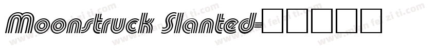 Moonstruck Slanted字体转换